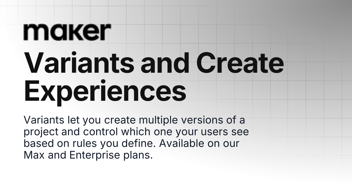 Variants and Create Experiences | Maker Documentation