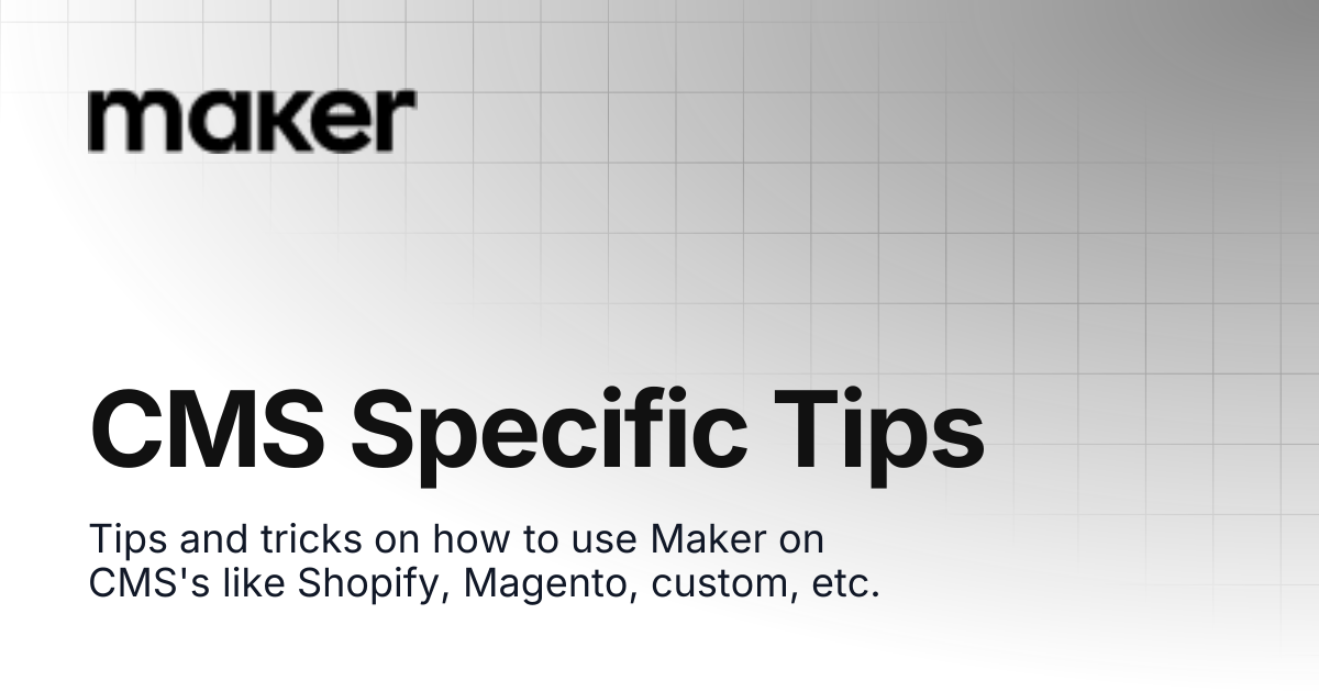 CMS Specific Tips | Maker Documentation